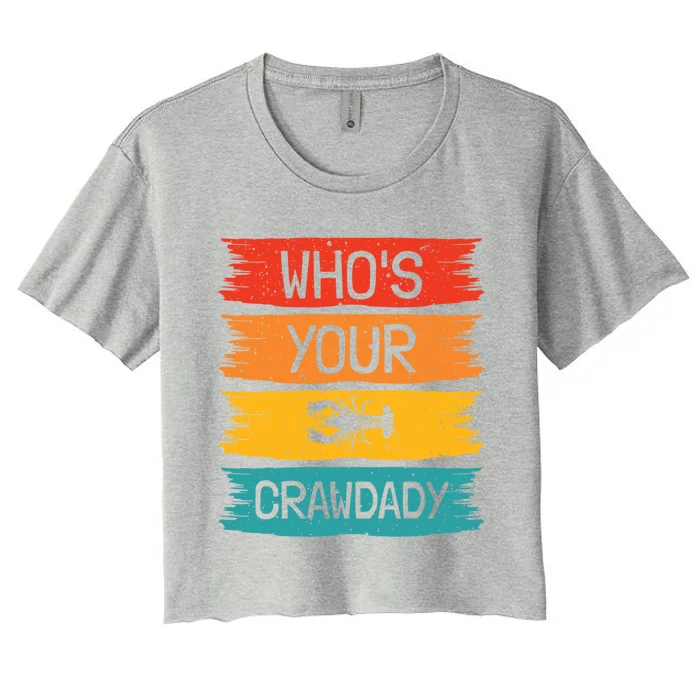 Whos Your Crawdaddy Crawfish Jester Beads Funny Mardi Gras Cool Gift Women's Crop Top Tee