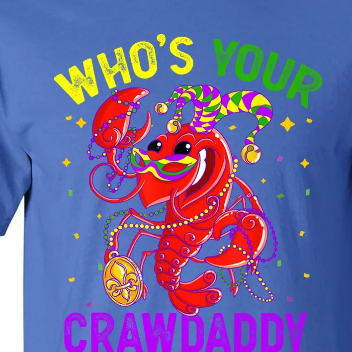 Whos Your Crawdaddy Crawfish Jester Beads Funny Mardi Gras Gift Tall T-Shirt