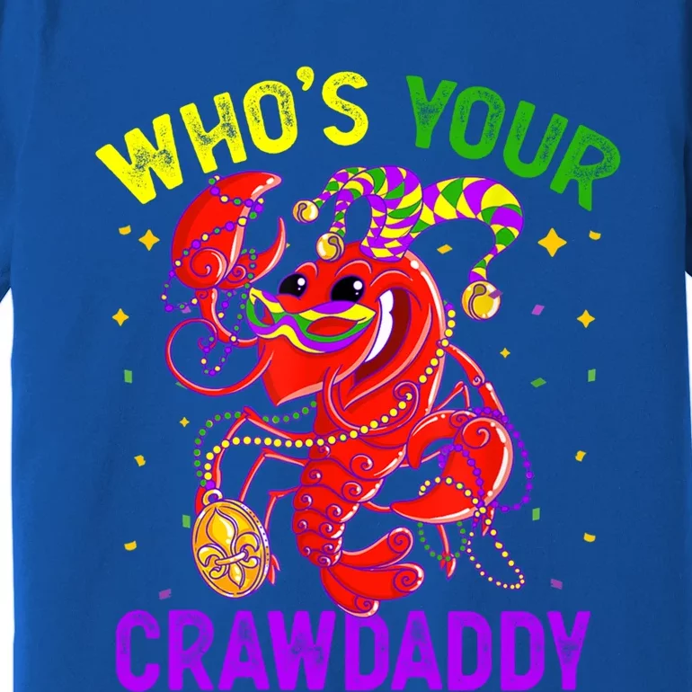 Whos Your Crawdaddy Crawfish Jester Beads Funny Mardi Gras Gift Premium T-Shirt