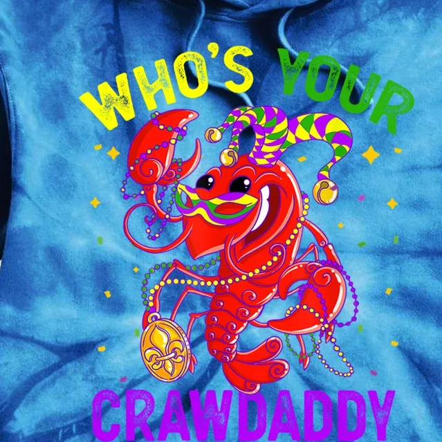 Whos Your Crawdaddy Crawfish Jester Beads Funny Mardi Gras Gift Tie Dye Hoodie