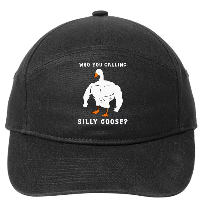 Who You Calling Silly Goose Funny Gym Meme 7-Panel Snapback Hat