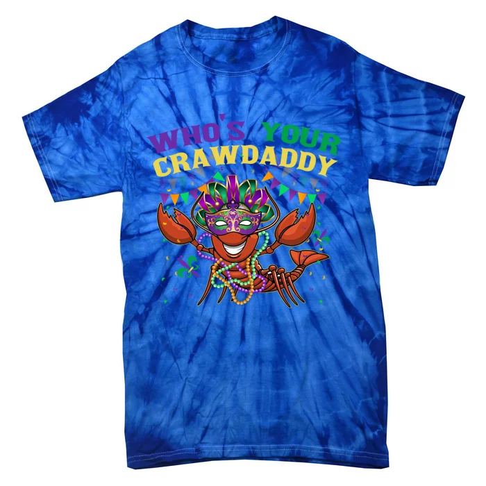 Whos Your Crawdaddy Crawfish Jester Beads Funny Mardi Gras Cute Gift Tie-Dye T-Shirt