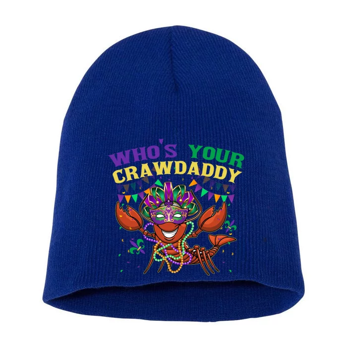 Whos Your Crawdaddy Crawfish Jester Beads Funny Mardi Gras Cute Gift Short Acrylic Beanie