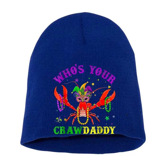 Whos Your Crawdaddy Crawfish Jester Beads Mardi Gras Funny Gift Short Acrylic Beanie