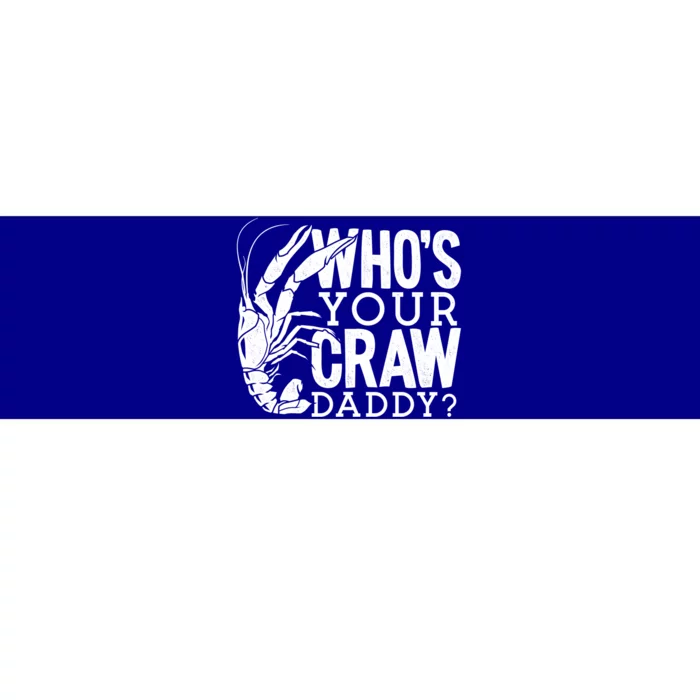 Whos Your Crawdaddy Crawfish For Crawfish Events And Festivals Gift Bumper Sticker