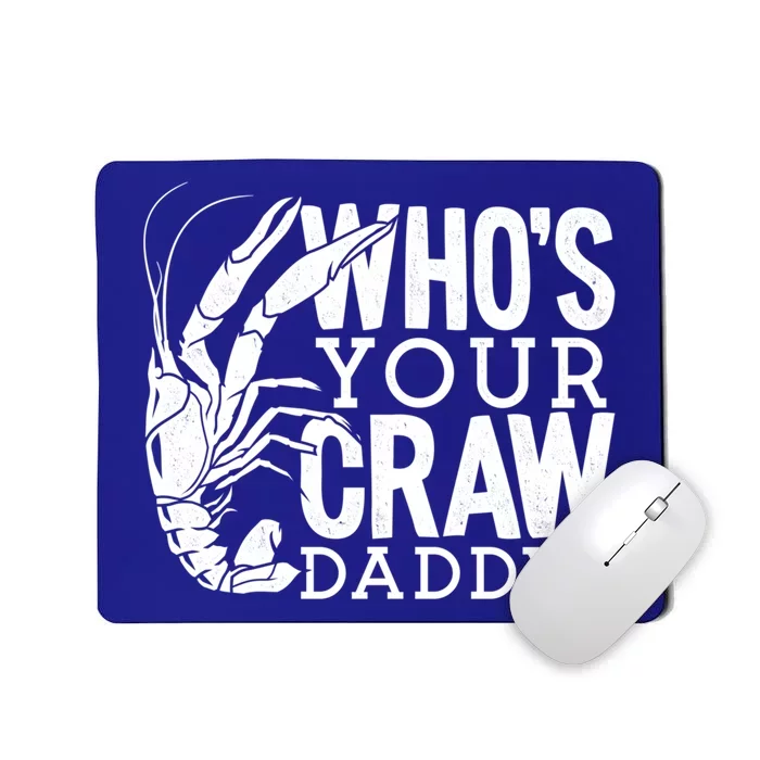 Whos Your Crawdaddy Crawfish For Crawfish Events And Festivals Gift Mousepad