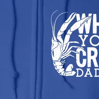 Whos Your Crawdaddy Crawfish For Crawfish Events And Festivals Gift Full Zip Hoodie