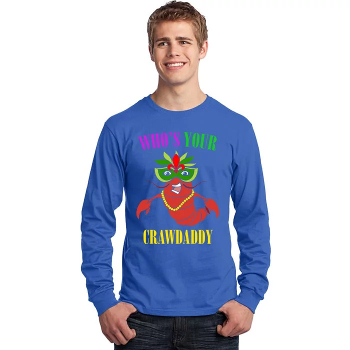 Whos Your Crawdaddy Crawfish Jester Beads Funny Mardi Gras Meaningful Gift Tall Long Sleeve T-Shirt