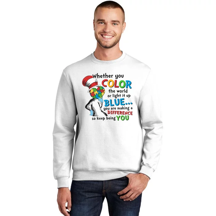 Whether You Color The World Or Light It Up Keep Being You Autism Awareness Month Sweatshirt