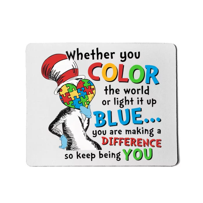 Whether You Color The World Or Light It Up Keep Being You Autism Awareness Month Mousepad