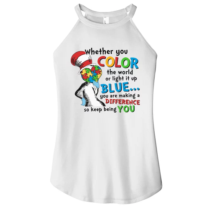 Whether You Color The World Or Light It Up Keep Being You Autism Awareness Month Women’s Perfect Tri Rocker Tank