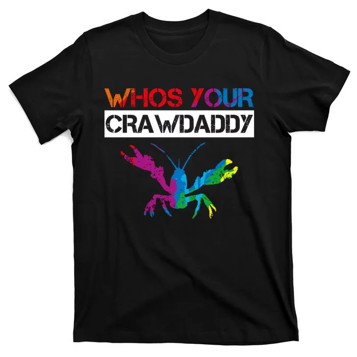 Whos Your Crawdaddy T-Shirt