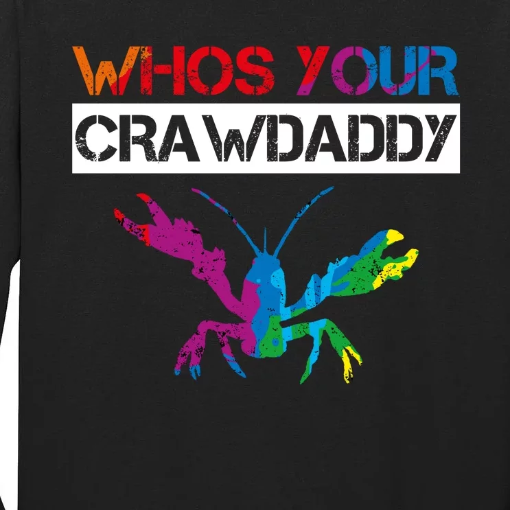 Whos Your Crawdaddy Tall Long Sleeve T-Shirt