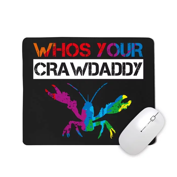 Whos Your Crawdaddy Mousepad