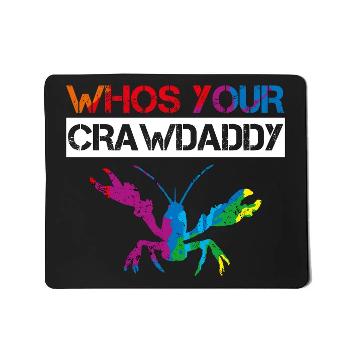 Whos Your Crawdaddy Mousepad