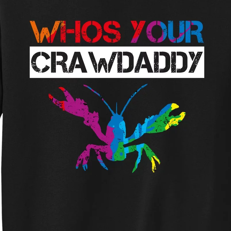 Whos Your Crawdaddy Tall Sweatshirt