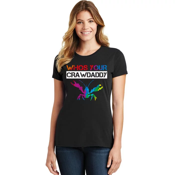 Whos Your Crawdaddy Women's T-Shirt