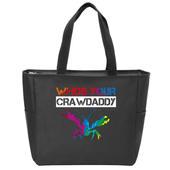 Whos Your Crawdaddy Zip Tote Bag