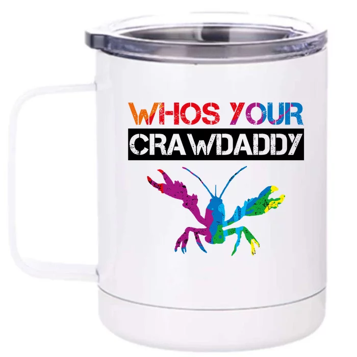 Whos Your Crawdaddy Front & Back 12oz Stainless Steel Tumbler Cup