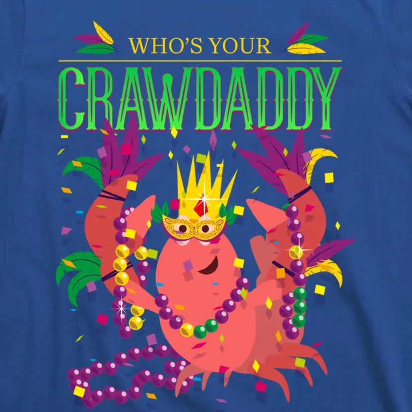 Whos Your Crawdaddy Gift Mardi Gras 2020 Crawfish Costume Gift T-Shirt