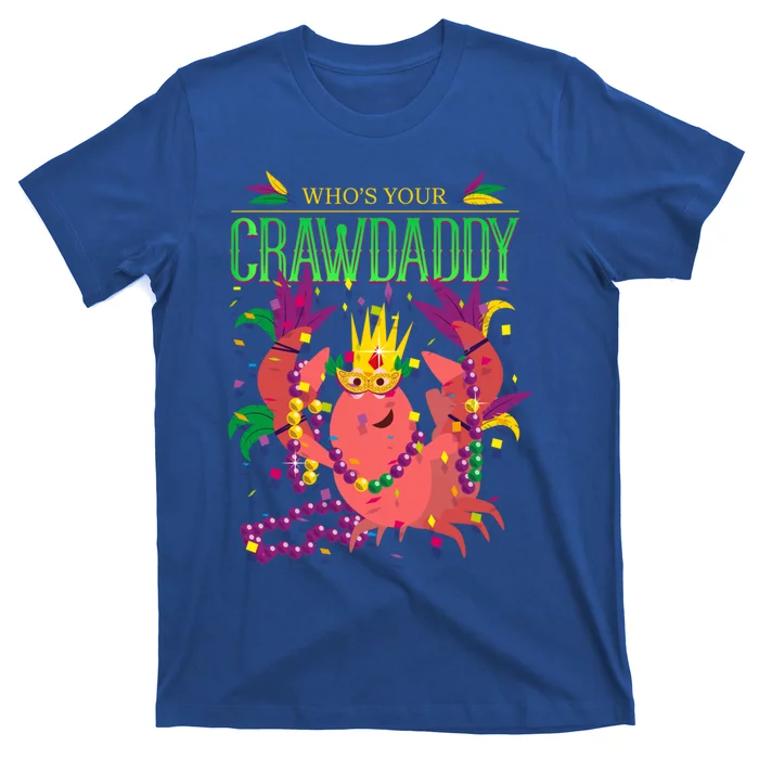 Whos Your Crawdaddy Gift Mardi Gras 2020 Crawfish Costume Gift T-Shirt