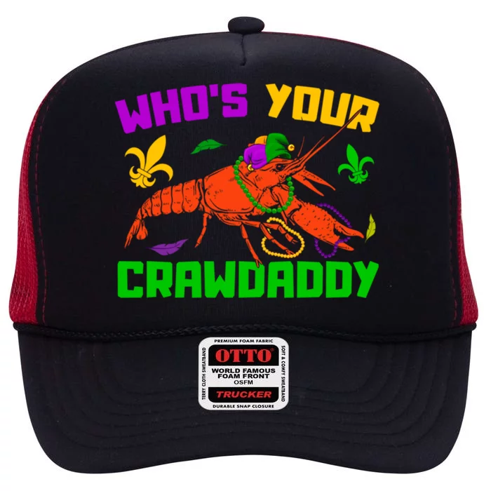 Whos Your Crawdaddy Mardi Gras Crawfish Carnival Parade Meaningful Gift High Crown Mesh Trucker Hat