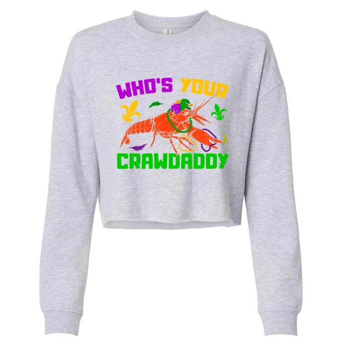 Whos Your Crawdaddy Mardi Gras Crawfish Carnival Parade Gift Cropped Pullover Crew