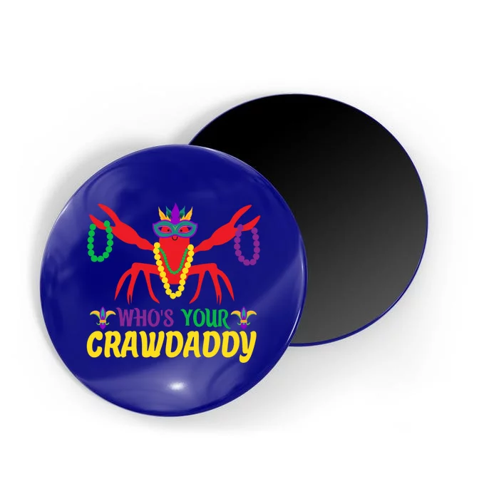 Whos Your Crawdaddy Merdi Gras Funny Gift Magnet