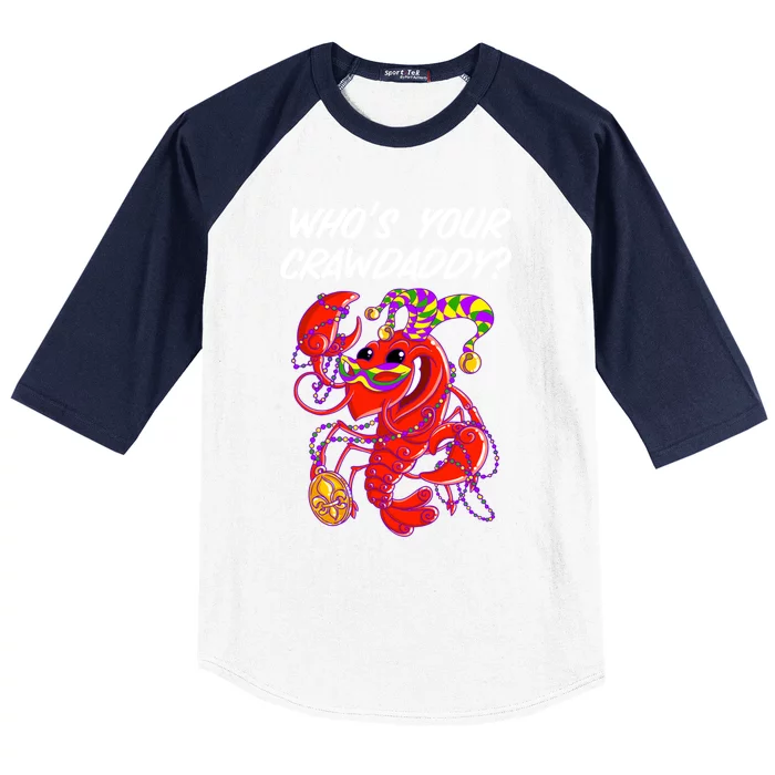 Whos Your Crawdaddy Gift For Funny Mardi Gras Crawfish Gift Baseball Sleeve Shirt