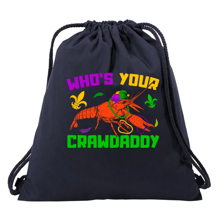 Whos Your Crawdaddy Mardi Gras Crawfish Carnival Parade Funny Gift Drawstring Bag