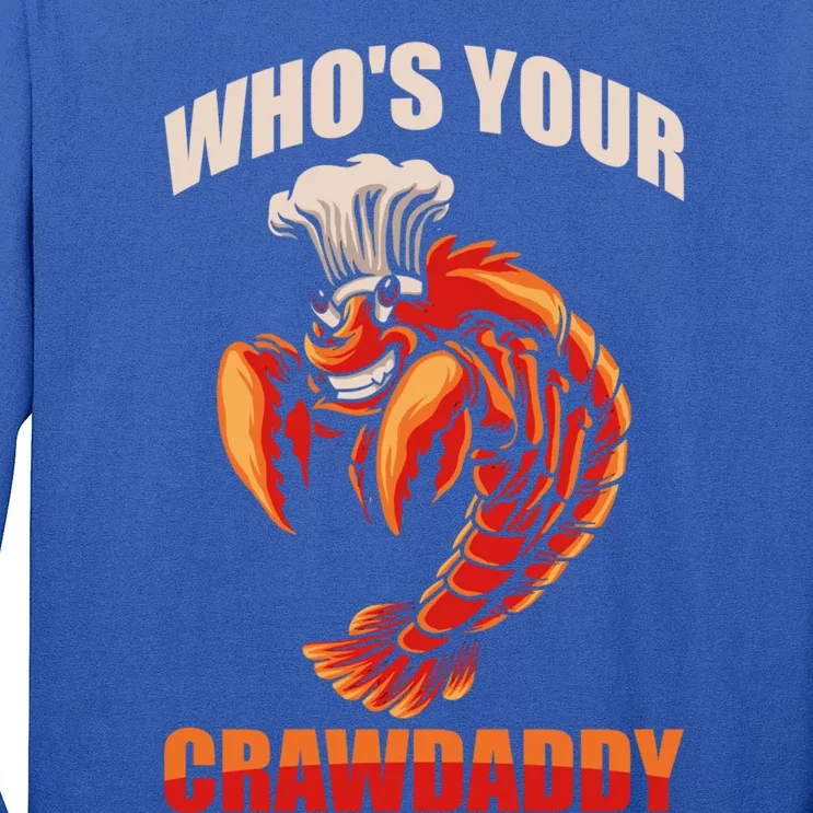 Who's Your Crawdaddy Crawfish Boil Crayfish Cajun Crawdad Cool Gift Long Sleeve Shirt