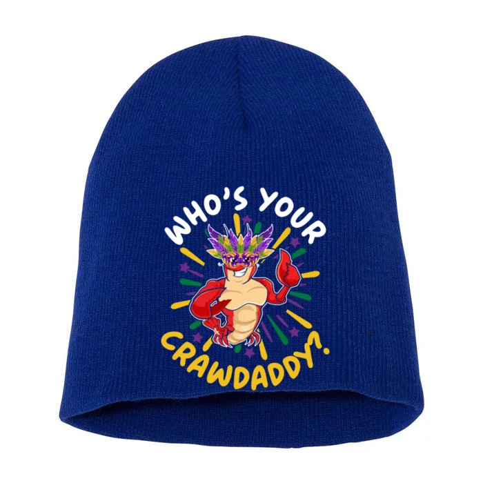 Who's Your Crawdaddy Crawfish Crayfish Mardi Gras Gift Short Acrylic Beanie