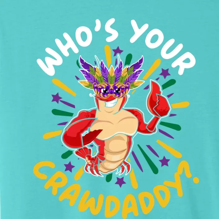 Who's Your Crawdaddy Crawfish Crayfish Mardi Gras Gift ChromaSoft Performance T-Shirt