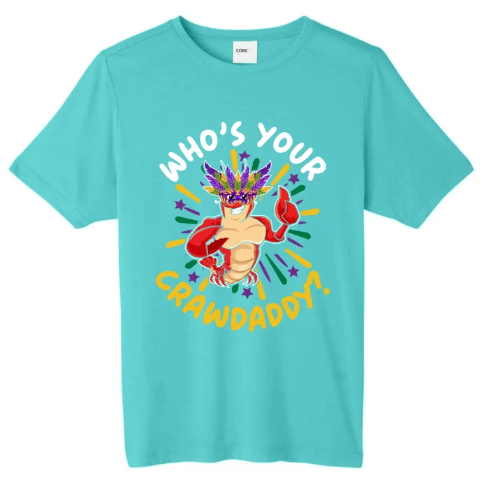 Who's Your Crawdaddy Crawfish Crayfish Mardi Gras Gift ChromaSoft Performance T-Shirt