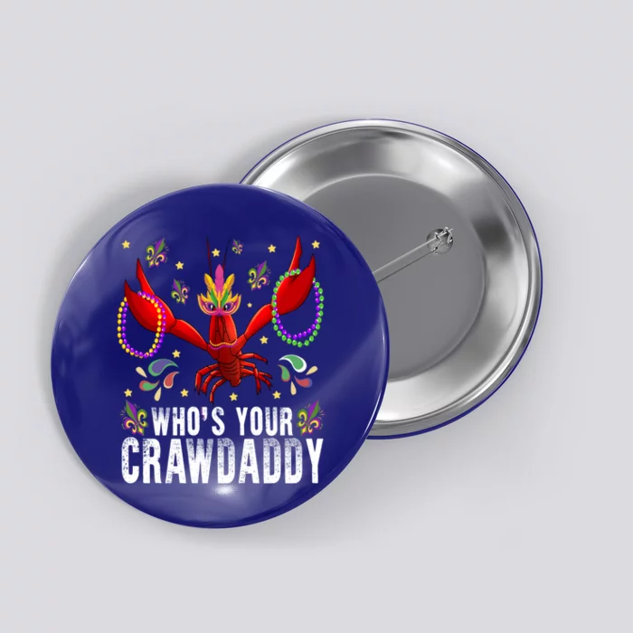 Whos Your Crawdaddy Mardi Gras Crawfish Jester Beads Funny Gift Meaningful Gift Button