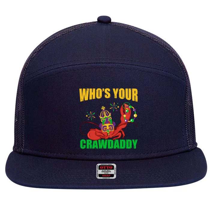 Who's Your Crawdaddy Crawfish Festival Costume Mardi Gras Funny Gift 7 Panel Mesh Trucker Snapback Hat