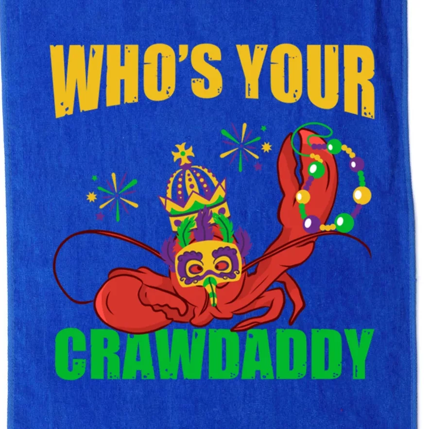 Who's Your Crawdaddy Crawfish Festival Costume Mardi Gras Funny Gift Platinum Collection Golf Towel