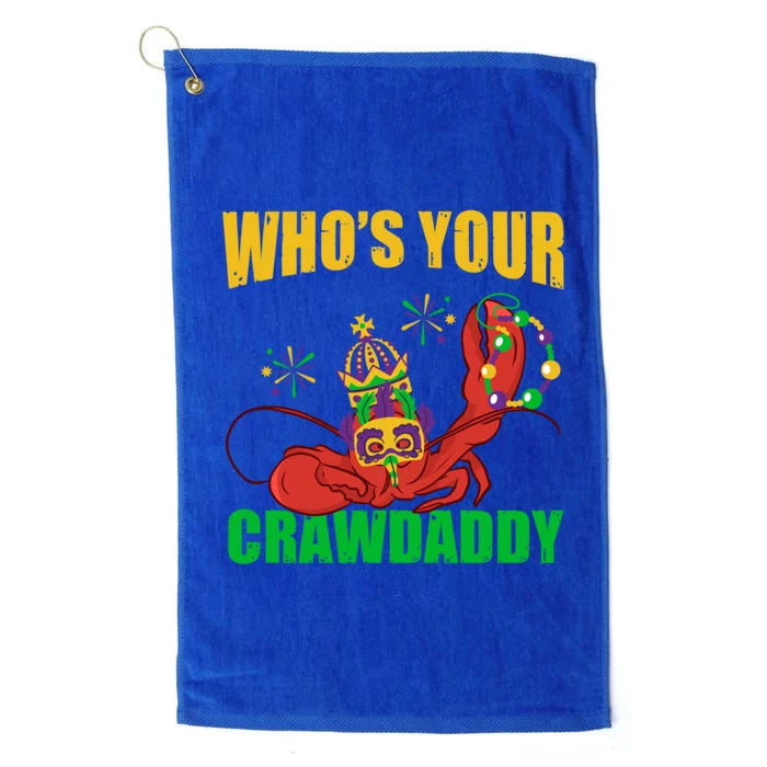 Who's Your Crawdaddy Crawfish Festival Costume Mardi Gras Funny Gift Platinum Collection Golf Towel