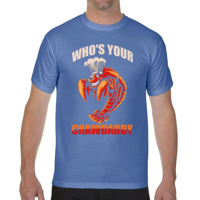 Who's Your Crawdaddy Crawfish Boil Crayfish Cajun Crawdad Meaningful Gift Comfort Colors T-Shirt