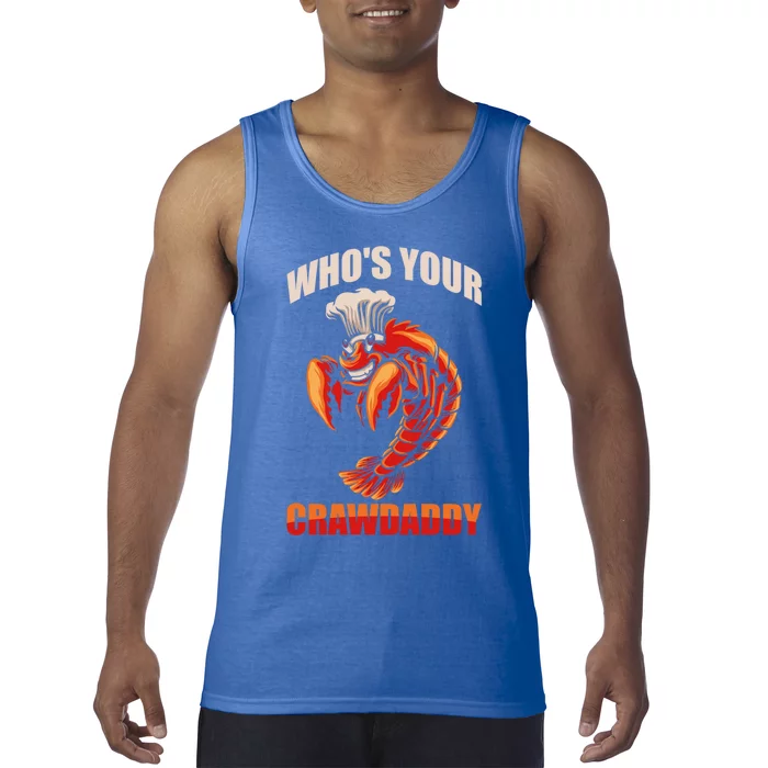 Who's Your Crawdaddy Crawfish Boil Crayfish Cajun Crawdad Meaningful Gift Tank Top