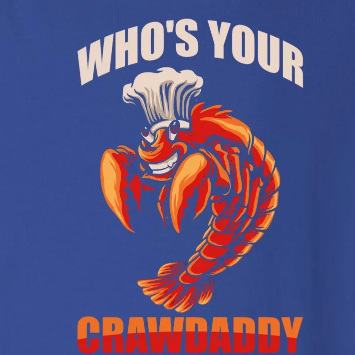 Who's Your Crawdaddy Crawfish Boil Crayfish Cajun Crawdad Meaningful Gift Toddler Long Sleeve Shirt