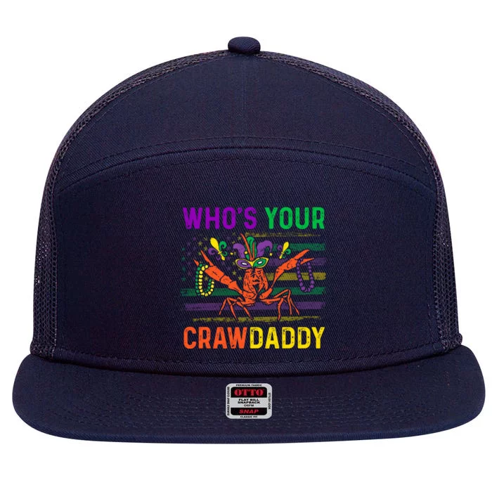 Who's Your Crawdaddy Crawfish Mardi Gras Carnival Outfit Meaningful Gift 7 Panel Mesh Trucker Snapback Hat