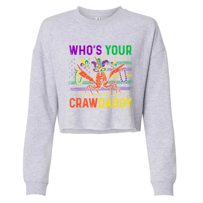 Who's Your Crawdaddy Crawfish Mardi Gras Carnival Outfit Meaningful Gift Cropped Pullover Crew