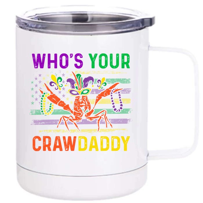 Who's Your Crawdaddy Crawfish Mardi Gras Carnival Outfit Meaningful Gift Front & Back 12oz Stainless Steel Tumbler Cup