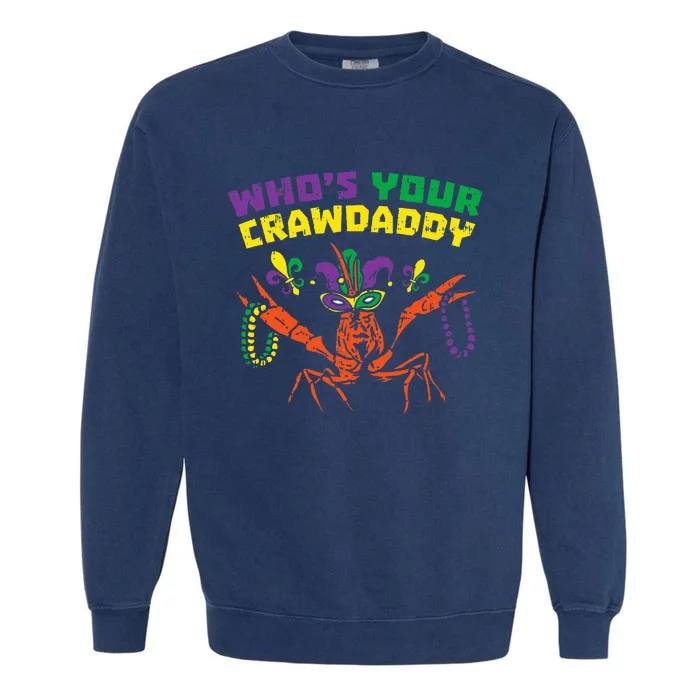 Whos Your Crawdaddy Crawfish Jester Beads Funny Mardi Gras Garment-Dyed Sweatshirt