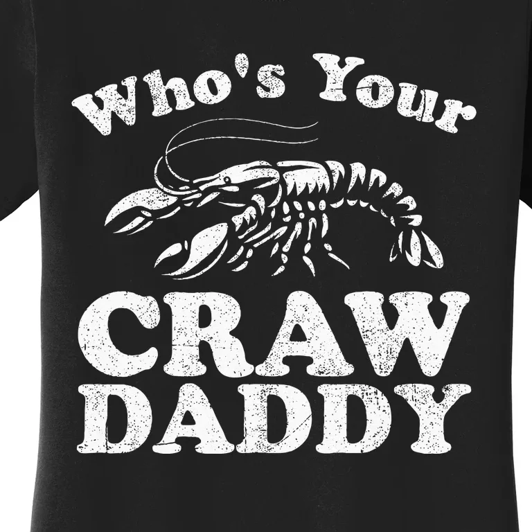 Whos Your Crawdaddy Funny Crawfish Boil Mardi Gras Cajun Women's T-Shirt