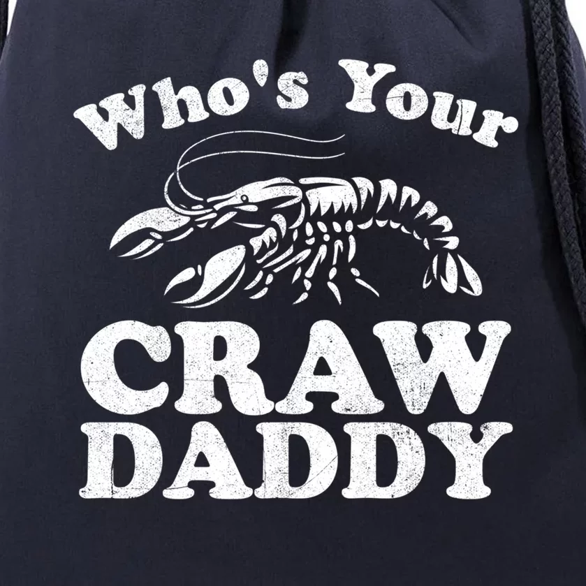 Who's Your Crawdaddy Funny Crawfish Boil Mardi Gras Cajun Gift Drawstring Bag