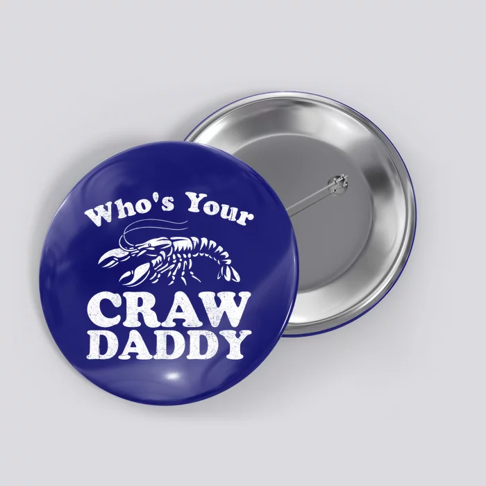 Who's Your Crawdaddy Funny Crawfish Boil Mardi Gras Cajun Gift Button