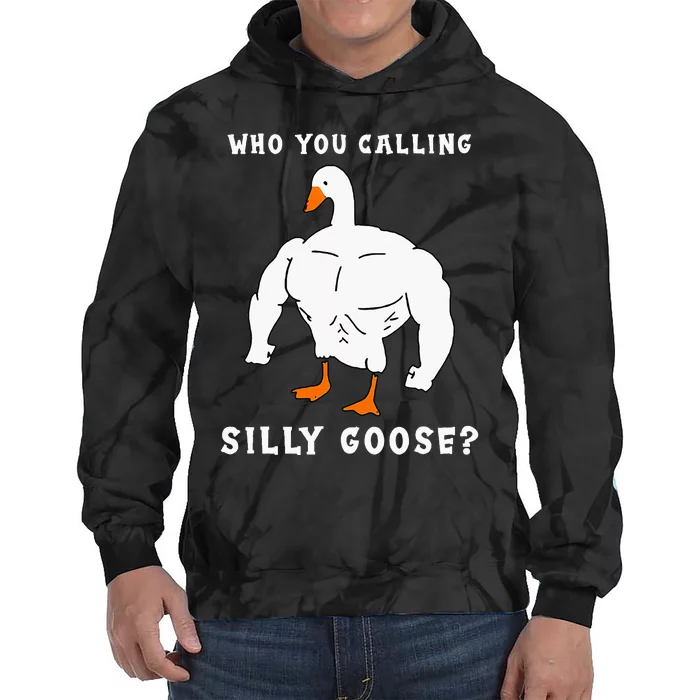 Who You Calling Silly Goose Funny Gym Meme Tie Dye Hoodie