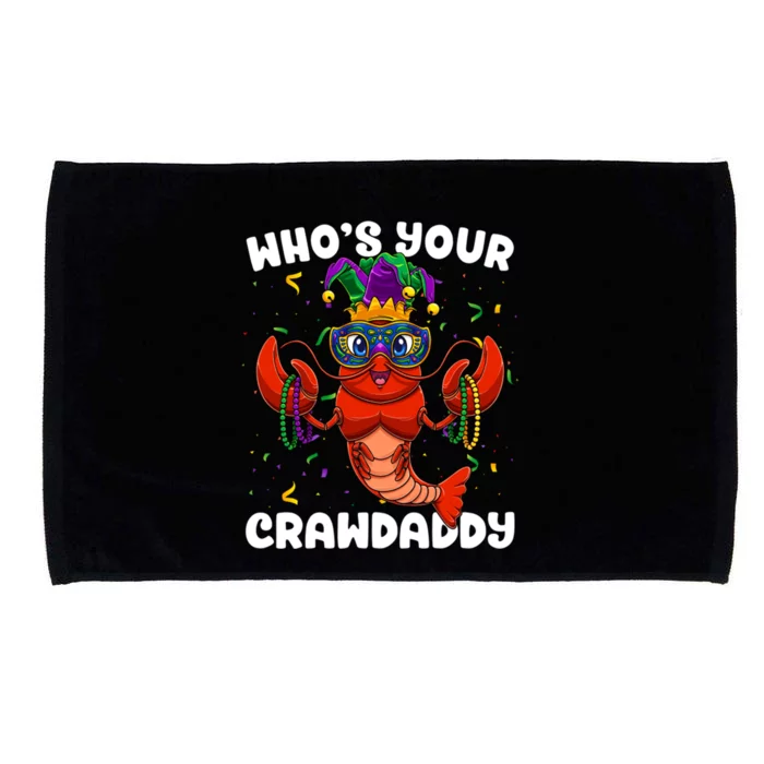 Who's Your Crawdaddy Funny Crawfish Boil Mardi Gras Cajun Gift Microfiber Hand Towel